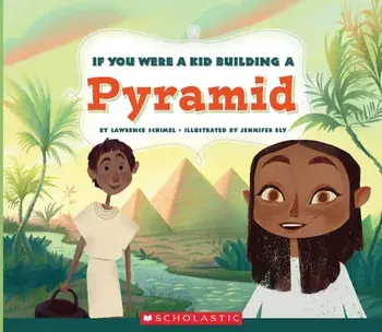 If You Were a Kid Building a Pyramid, Paperback/Lawrence Schimel