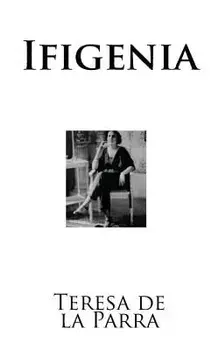 Ifigenia, Paperback/Teresa De La Parra