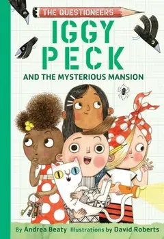 Iggy Peck and the Mysterious Mansion, Hardcover/Andrea Beaty