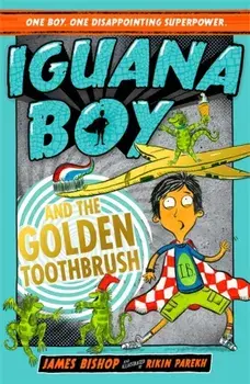Iguana Boy and the Golden Toothbrush. Book 3, Paperback/James Bishop