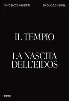 Il Tempio. La nascita dell'Eidos. The Temple. Birth of the Eidos, Paperback/***