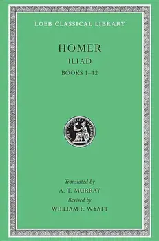 Iliad, Volume I: Books 1-12, Hardcover/Homer