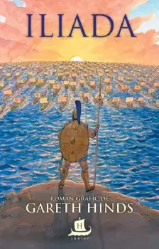 Iliada. Roman grafic/Gareth Hinds