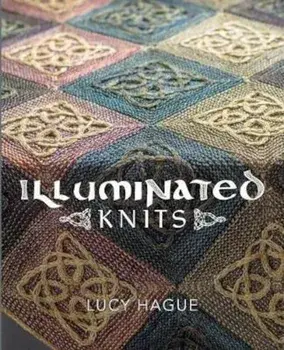 Illuminated Knits, Paperback/Lucy Hague