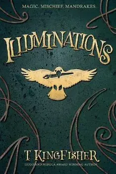 Illuminations, Paperback/T. Kingfisher