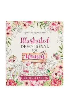 Illustrated Devotional for Women, 90 Devotions to Encourage Creative Reflection on God's Love and Care - Christian Art Gifts