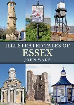 Illustrated Tales of Essex, Paperback/John Wade