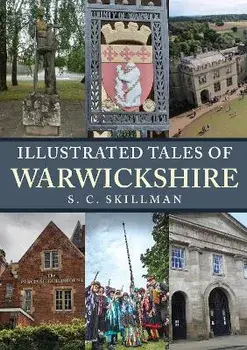 Illustrated Tales of Warwickshire, Paperback/S. C. Skillman