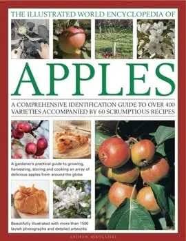 Illustrated World Encyclopedia of Apples, Hardback/Andrew Mikolajski