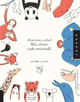 Illustration School: Let's Draw Cute Animals, Paperback/Sachiko Umoto
