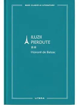 Iluzii pierdute. Volumul 2/Honore de Balzac