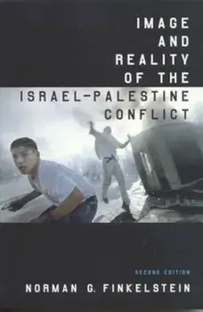 Image and Reality of the Israel-Palestine Conflict, Hardcover/Norman Finkelstein