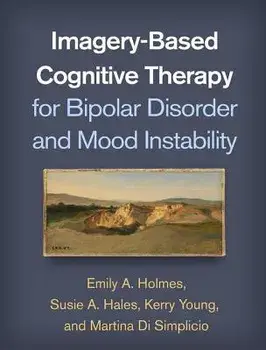 Imagery-Based Cognitive Therapy for Bipolar Disorder and Mood Instability, Paperback/Emily A. Holmes