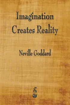 Imagination Creates Reality, Paperback/Neville Goddard