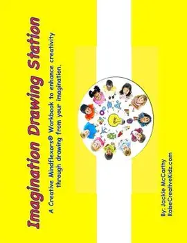 Imagination Drawing Station: A Workbook Based on the Torrance Tests of Creative Thinking, Paperback/Jackie McCarthy