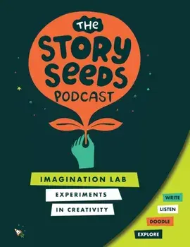 Imagination Lab: Experiments in Creativity, Paperback/The Story Seeds Podcast(tm)