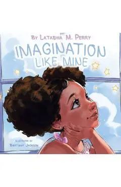 Imagination Like Mine - Latashia M. Perry