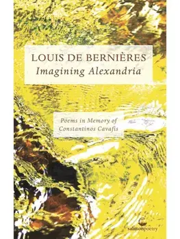 Imagining Alexandria. Poems in Memory of Constantinos Cavafis, Paperback/Louis de Bernieres