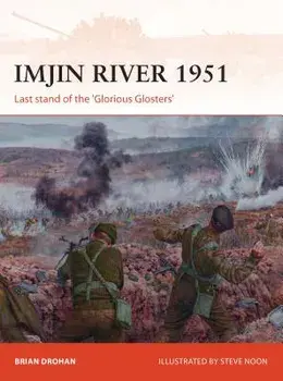 Imjin River 1951: Last Stand of the 'Glorious Glosters', Paperback/Brian Drohan