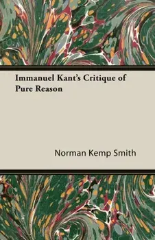 Immanuel Kant's Critique of Pure Reason, Paperback/Norman Kemp Smith