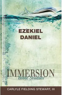 Immersion Bible Studies: Ezekiel, Daniel - Stan Purdum