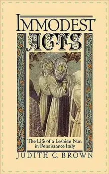 Immodest Acts. The Life of a Lesbian Nun in Renaissance Italy, Paperback/***