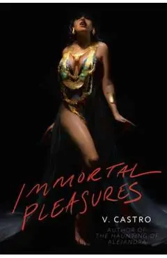 Immortal Pleasures - V. Castro
