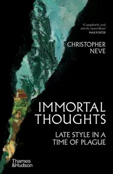 Immortal Thoughts. Late Style in a Time of Plague, Hardback/***