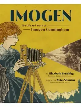 Imogen. The Life and Work of Imogen Cunningham, Hardback/Elizabeth Partridge