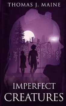 Imperfect Creatures, Paperback/Thomas J. Maine