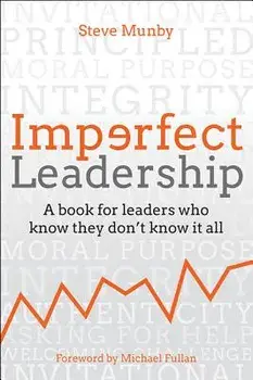 Imperfect Leadership: A Book for Leaders Who Know They Don't Know It All, Hardcover/Steve Munby
