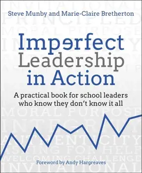 Imperfect Leadership in Action. A practical book for school leaders who know they don't know it all, Paperback/Marie-Claire Bretherton