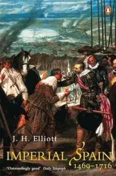 Imperial Spain 1469-1716, Paperback/J H Elliott