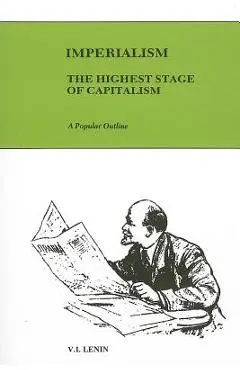 Imperialism, the highest stage of capitalism: a popular outline - V. I. Lenin