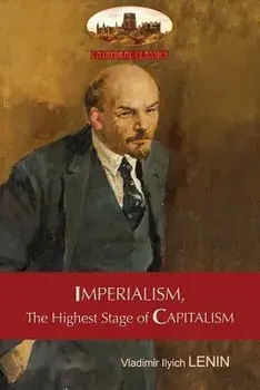Imperialism, The Highest Stage of Capitalism - A Popular Outline: Unabridged with original tables and footnotes (Aziloth Books), Paperback/Vladimir Lenin