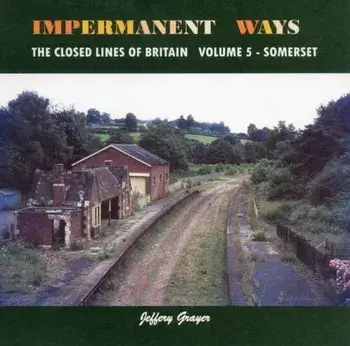 Impermanent Ways: the Closed Lines of Britain, Paperback/Jeffery Grayer
