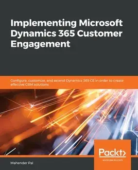 Implementing Microsoft Dynamics 365 Customer Engagement, Paperback/Mahender Pal