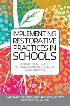Implementing Restorative Practice in Schools, Paperback/Margaret Thorsborne