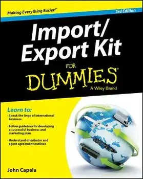 Import / Export Kit for Dummies, Paperback/John J. Capela