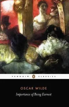 Importance of Being Earnest and Other Plays - Oscar Wilde