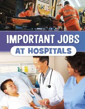 Important Jobs at Hospitals, Hardback/Mari Bolte