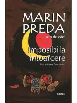 Imposibila intoarcere/Marin Preda