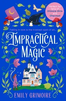 Impractical Magic, Paperback/Emily Grimoire