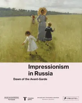 Impressionism in Russia: Dawn of the Avant-Garde, Hardcover/***