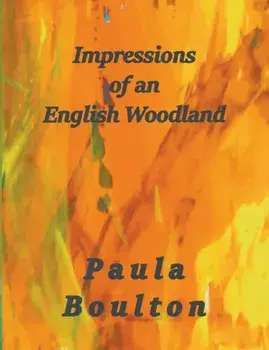 Impressions of an English Woodland, Paperback/Paula Boulton