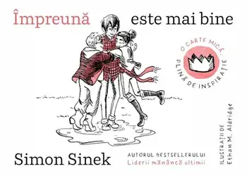 Impreuna este mai bine/Simon Sinek