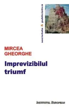 Imprevizibilul triumf/Gheorghe Mircea