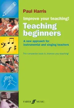 Improve your teaching! Teaching Beginners, Paperback/Paul Harris