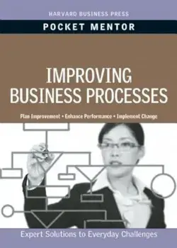 Improving Business Processes: Expert Solutions to Everyday Challenges, Paperback/HarvardBusiness School Press