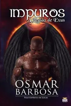 Impuros - A Legiao de Exus, Paperback/Osmar Barbosa